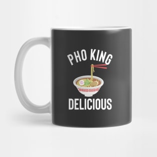 Pho King Delicious Mug